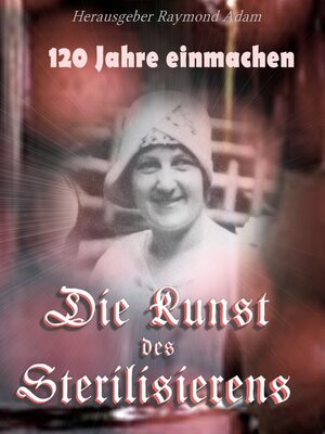 cover image of 120 Jahre einwecken